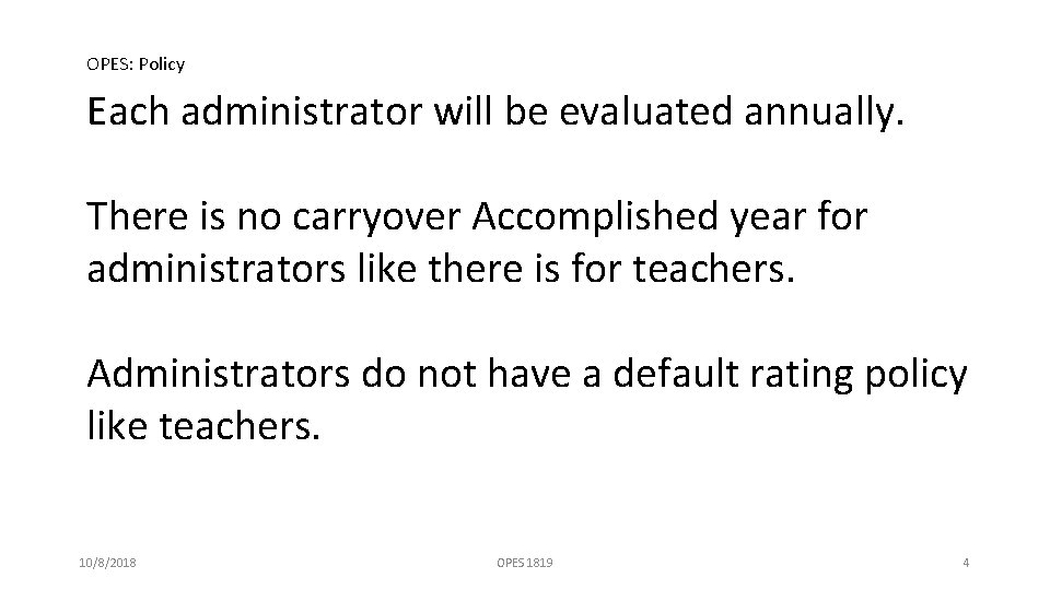 OPES: Policy Each administrator will be evaluated annually. There is no carryover Accomplished year