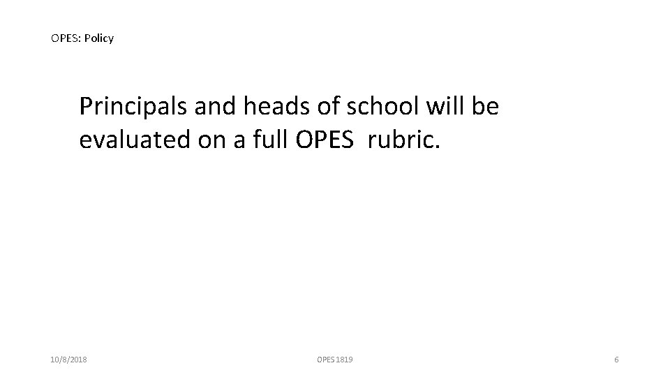 OPES: Policy Principals and heads of school will be evaluated on a full OPES