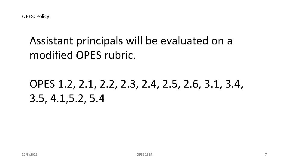 OPES: Policy Assistant principals will be evaluated on a modified OPES rubric. OPES 1.