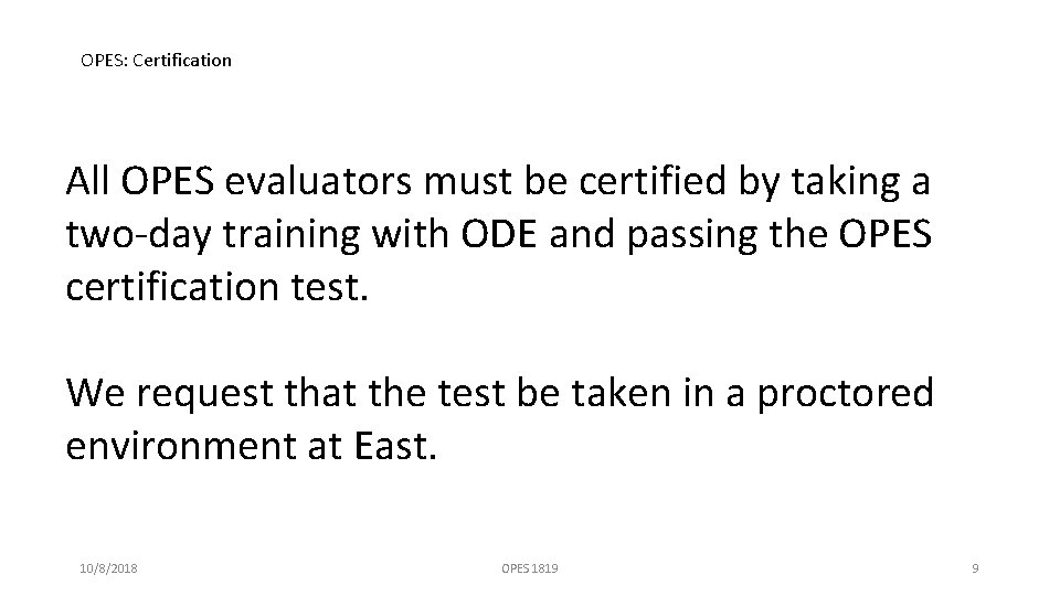 OPES: Certification All OPES evaluators must be certified by taking a two-day training with