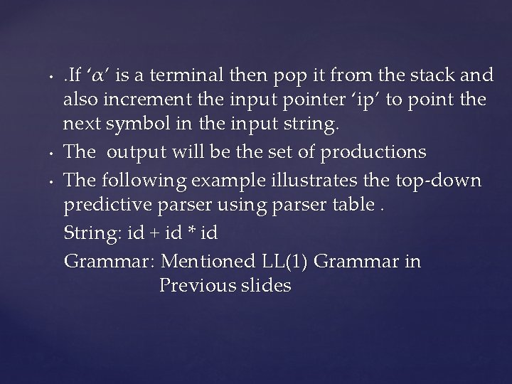  • • • . If ‘α’ is a terminal then pop it from