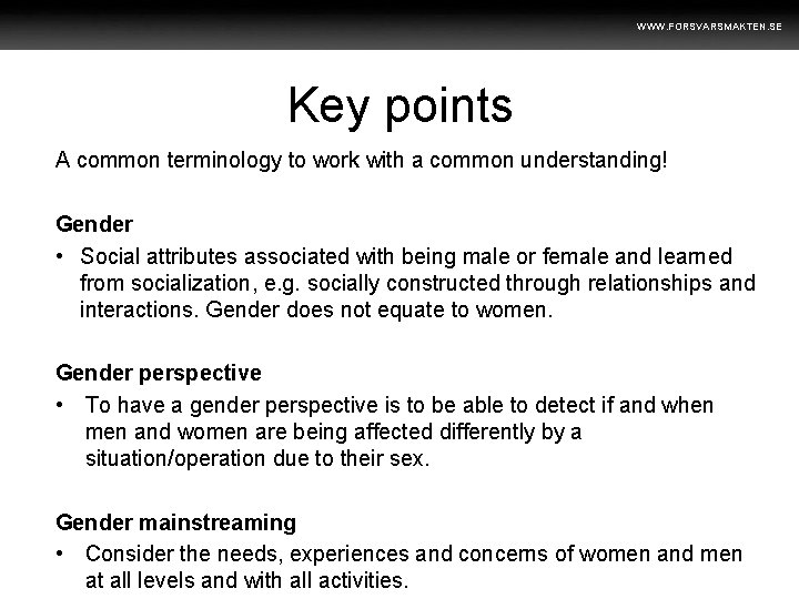 WWW. FORSVARSMAKTEN. SE Key points A common terminology to work with a common understanding!