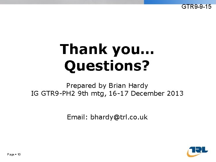 GTR 9 -9 -15 Thank you… Questions? Prepared by Brian Hardy IG GTR 9