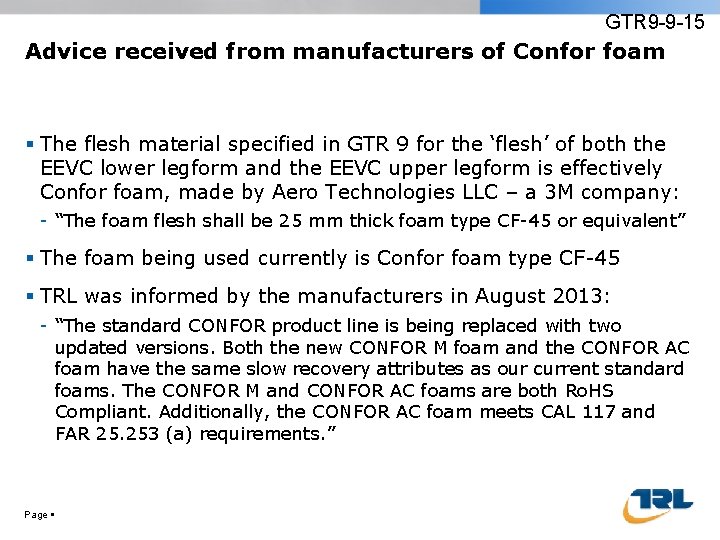 GTR 9 -9 -15 Advice received from manufacturers of Confor foam The flesh material