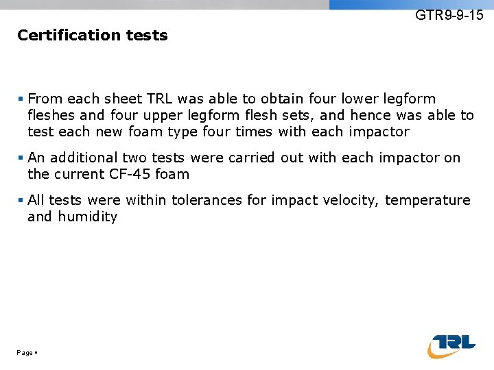 GTR 9 -9 -15 Certification tests From each sheet TRL was able to obtain