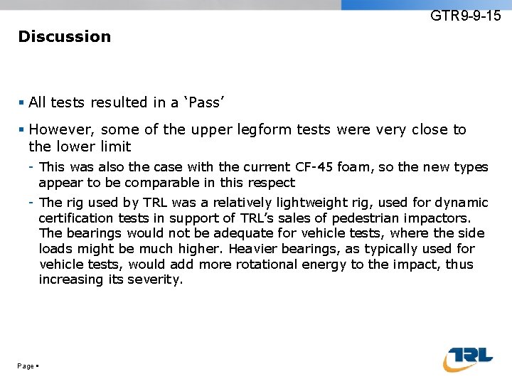 GTR 9 -9 -15 Discussion All tests resulted in a ‘Pass’ However, some of