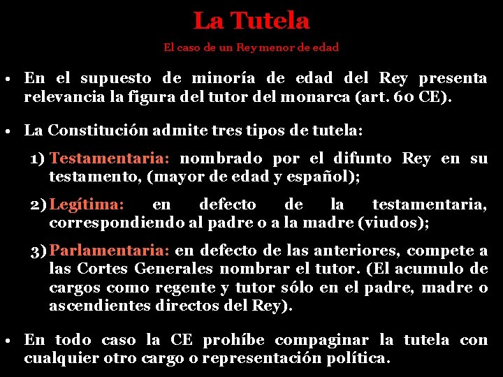 La Tutela El caso de un Rey menor de edad • En el supuesto