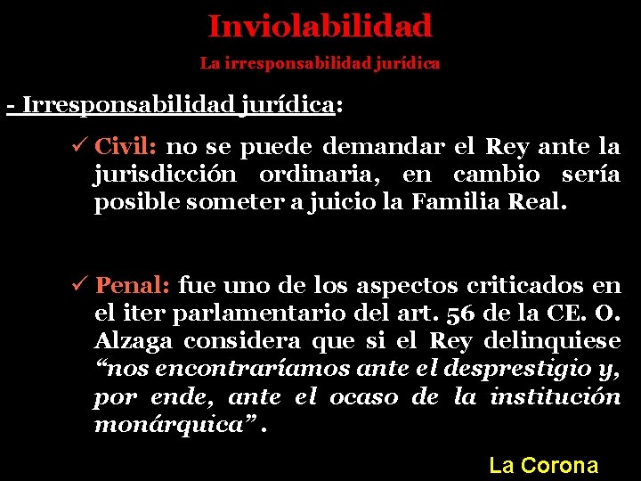 Inviolabilidad La irresponsabilidad jurídica - Irresponsabilidad jurídica: ü Civil: no se puede demandar el