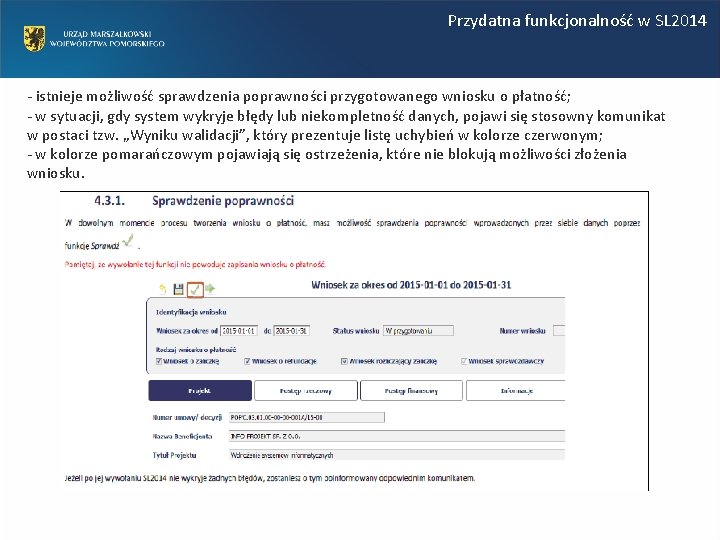 Przydatna funkcjonalność w SL 2014 - istnieje możliwość sprawdzenia poprawności przygotowanego wniosku o płatność;