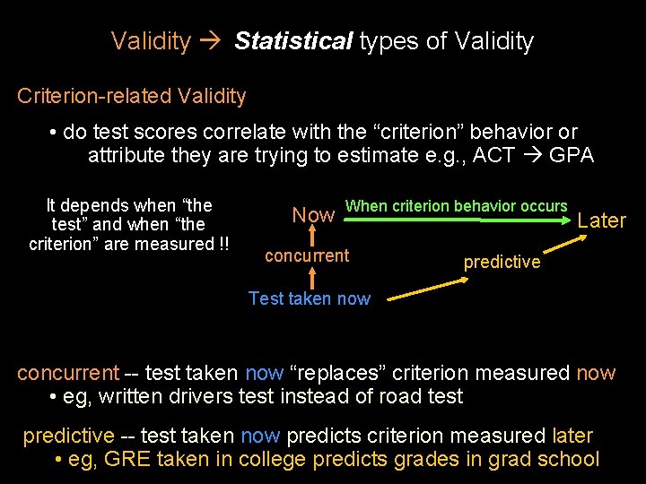 Validity Statistical types of Validity Criterion-related Validity • do test scores correlate with the