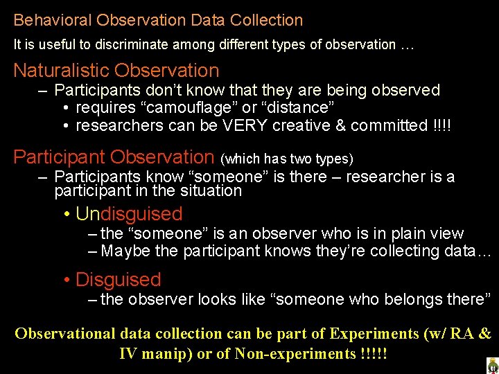 Behavioral Observation Data Collection It is useful to discriminate among different types of observation