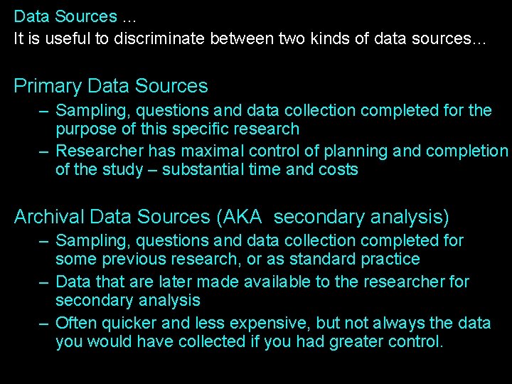 Data Sources … It is useful to discriminate between two kinds of data sources…