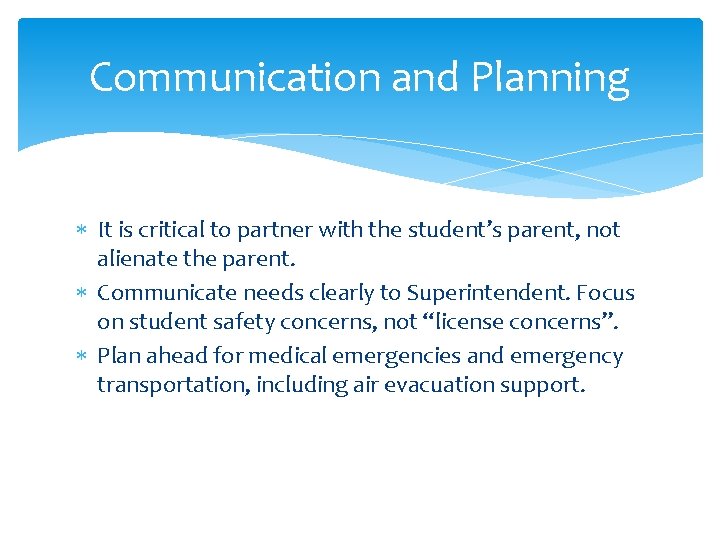 Communication and Planning It is critical to partner with the student’s parent, not alienate