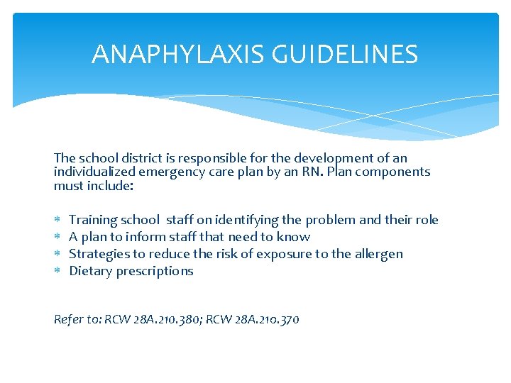 ANAPHYLAXIS GUIDELINES The school district is responsible for the development of an individualized emergency