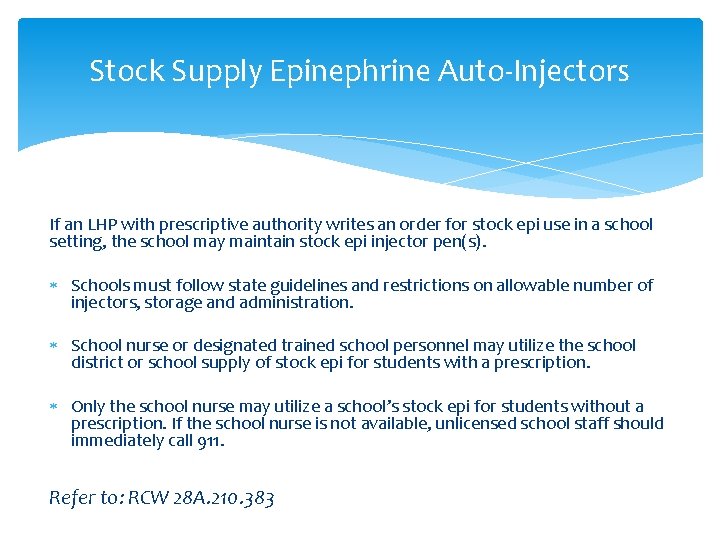Stock Supply Epinephrine Auto-Injectors If an LHP with prescriptive authority writes an order for