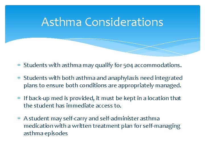Asthma Considerations Students with asthma may qualify for 504 accommodations. Students with both asthma