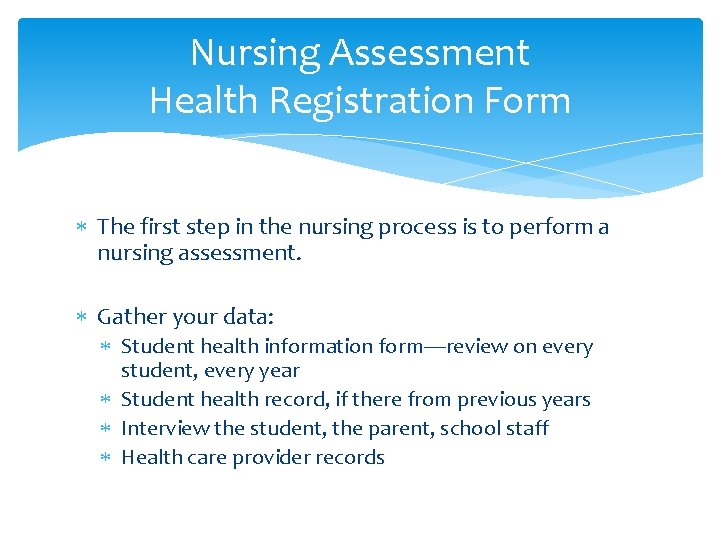 Nursing Assessment Health Registration Form The first step in the nursing process is to