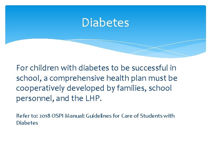 Diabetes For children with diabetes to be successful in school, a comprehensive health plan