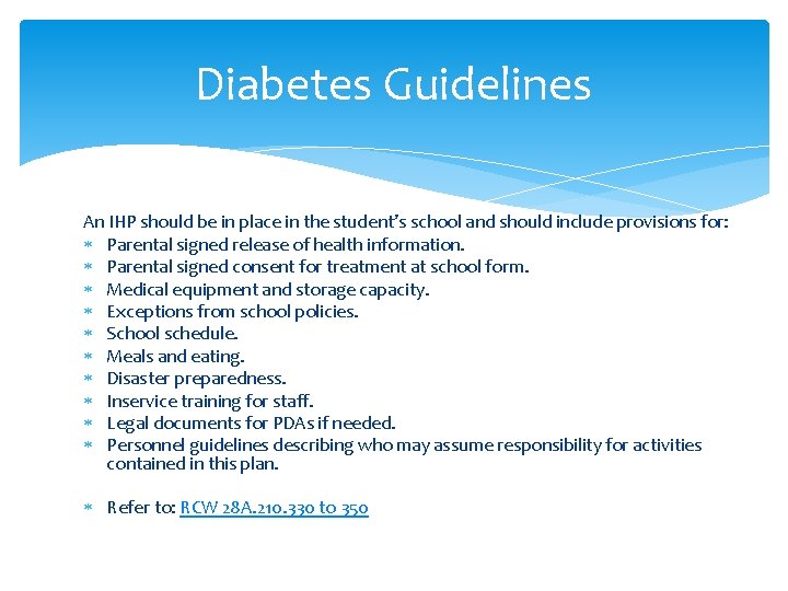 Diabetes Guidelines An IHP should be in place in the student’s school and should