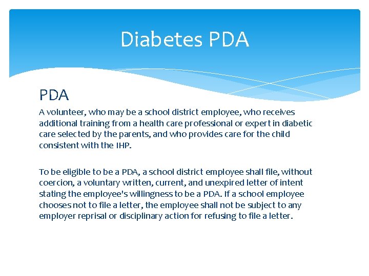 Diabetes PDA A volunteer, who may be a school district employee, who receives additional