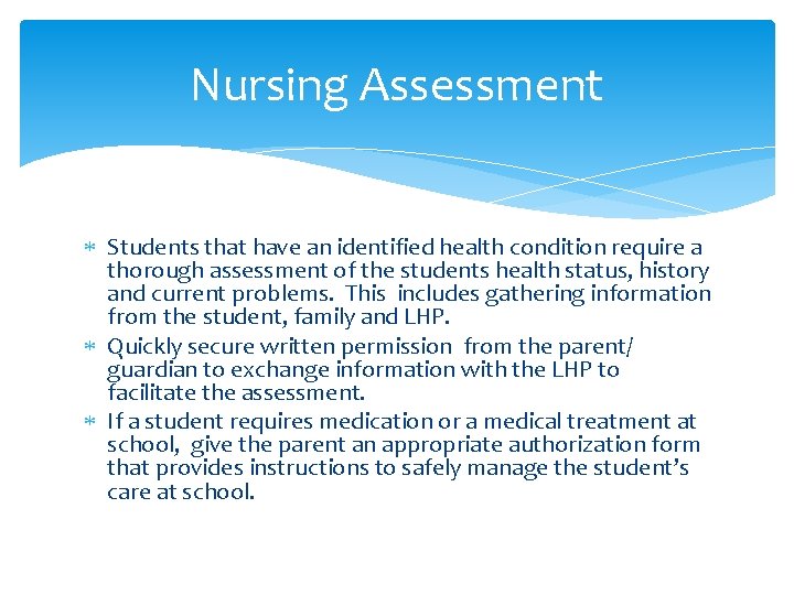 Nursing Assessment Students that have an identified health condition require a thorough assessment of