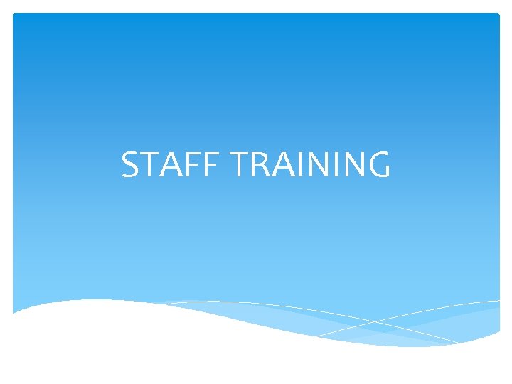 STAFF TRAINING 