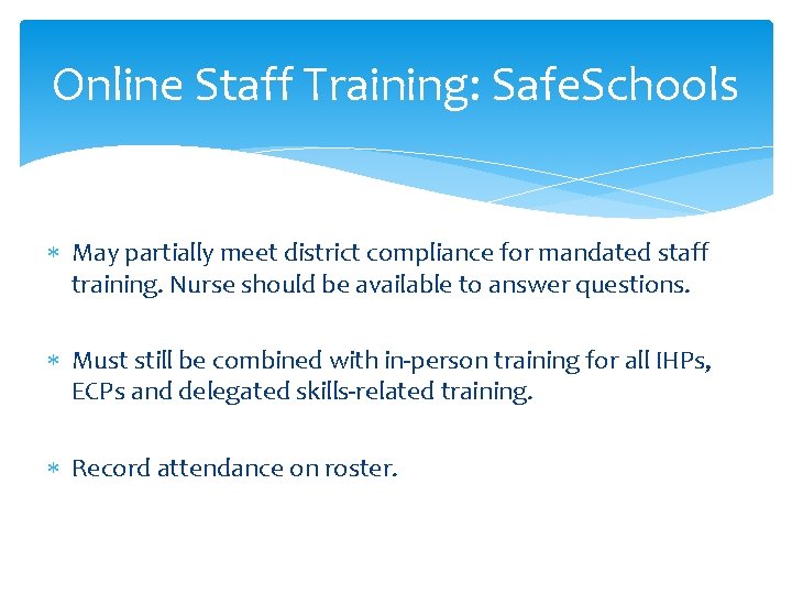 Online Staff Training: Safe. Schools May partially meet district compliance for mandated staff training.