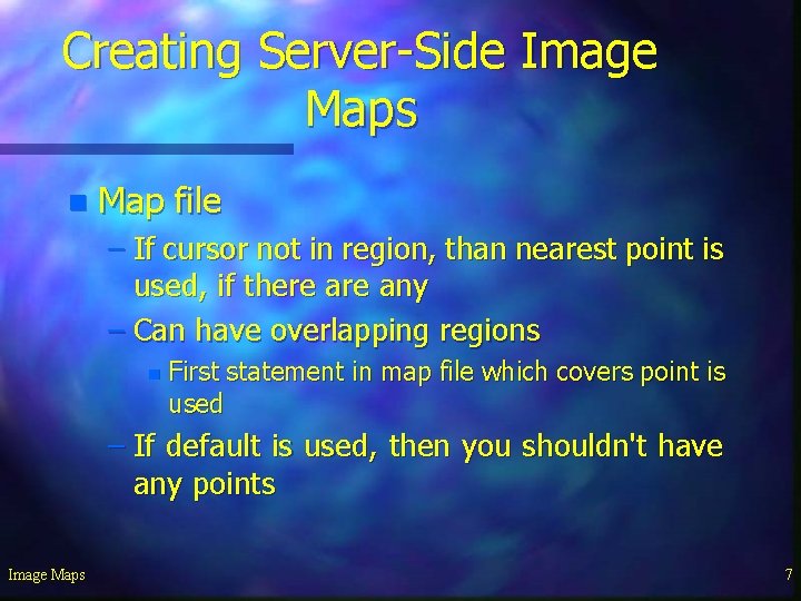 Creating Server-Side Image Maps n Map file – If cursor not in region, than