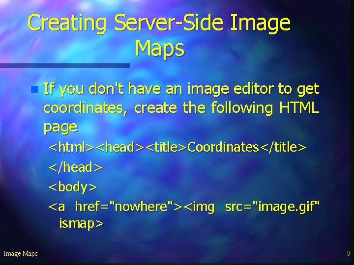 Creating Server-Side Image Maps n If you don't have an image editor to get