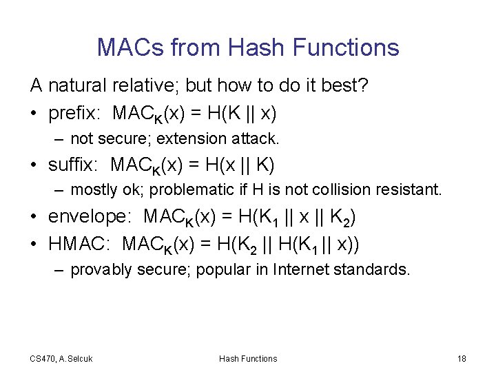 MACs from Hash Functions A natural relative; but how to do it best? •