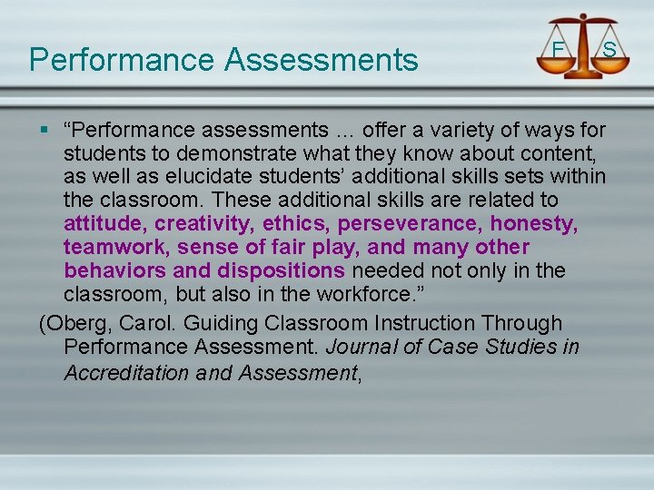 Performance Assessments F S § “Performance assessments … offer a variety of ways for