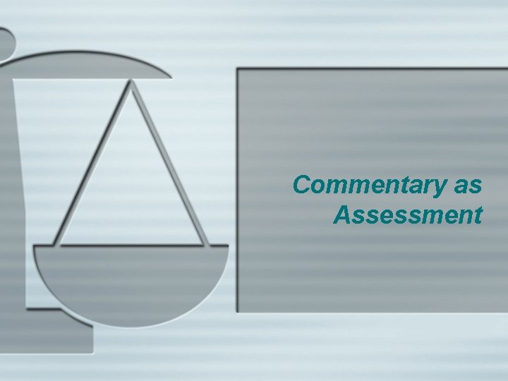 Commentary as Assessment 