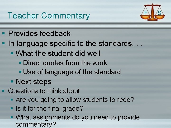 Teacher Commentary § Provides feedback § In language specific to the standards. . .