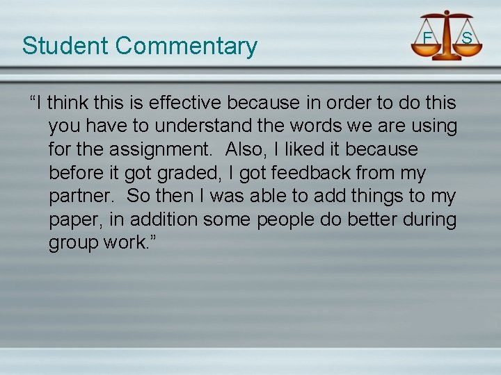 Student Commentary F “I think this is effective because in order to do this