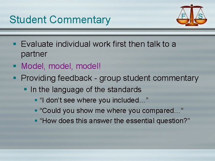 Student Commentary F S § Evaluate individual work first then talk to a partner