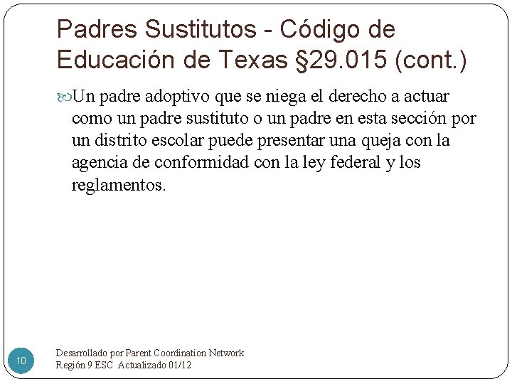 Padres Sustitutos - Código de Educación de Texas § 29. 015 (cont. ) Un