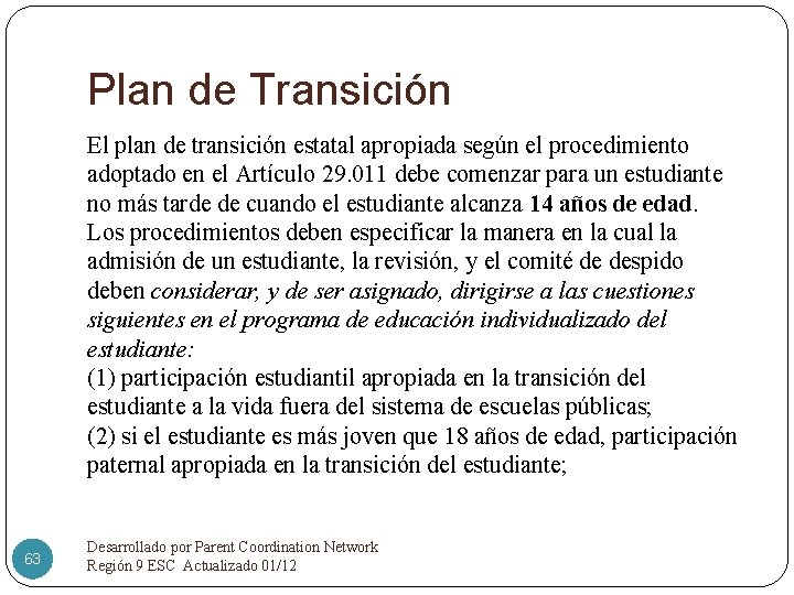 Plan de Transición El plan de transición estatal apropiada según el procedimiento adoptado en