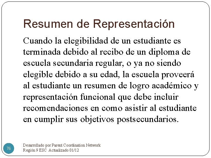 Resumen de Representación Cuando la elegibilidad de un estudiante es terminada debido al recibo