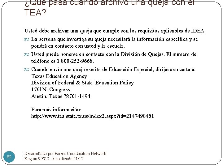 ¿Qué pasa cuándo archivo una queja con el TEA? Usted debe archivar una queja