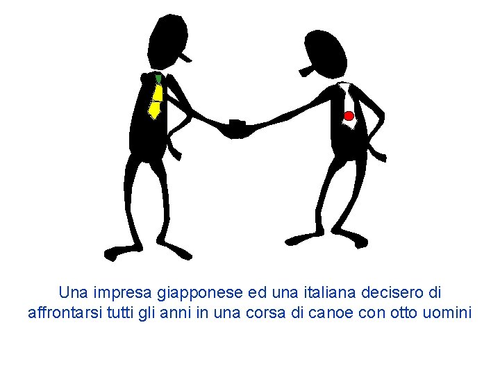 Una impresa giapponese ed una italiana decisero di affrontarsi tutti gli anni in una