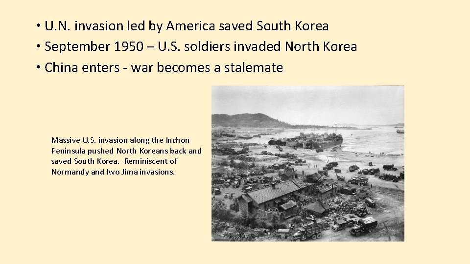  • U. N. invasion led by America saved South Korea • September 1950