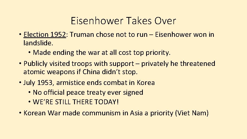 Eisenhower Takes Over • Election 1952: Truman chose not to run – Eisenhower won