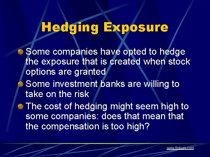 Hedging Exposure Some companies have opted to hedge the exposure that is created when