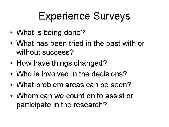 Experience Surveys • What is being done? • What has been tried in the Experience Surveys • What is being done? • What has been tried in the