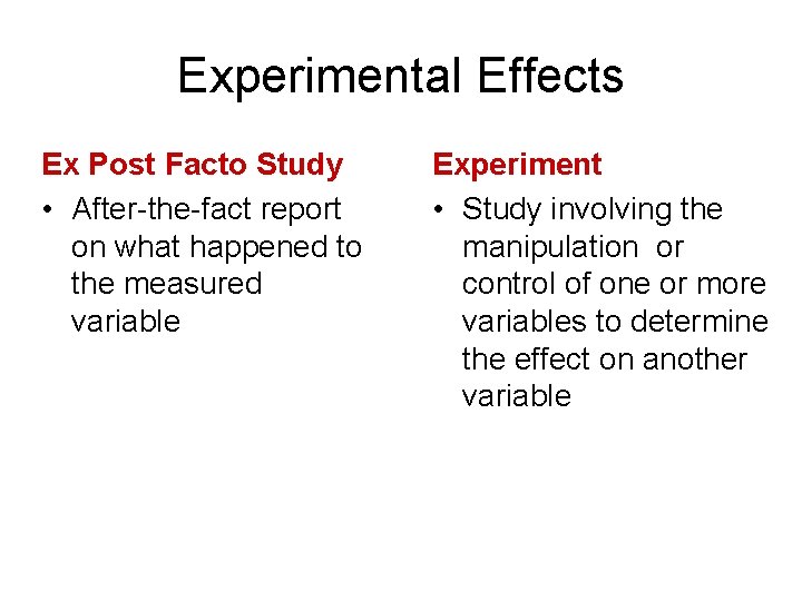 Experimental Effects Ex Post Facto Study • After-the-fact report on what happened to the Experimental Effects Ex Post Facto Study • After-the-fact report on what happened to the