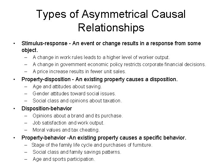 Types of Asymmetrical Causal Relationships • Stimulus-response - An event or change results in Types of Asymmetrical Causal Relationships • Stimulus-response - An event or change results in