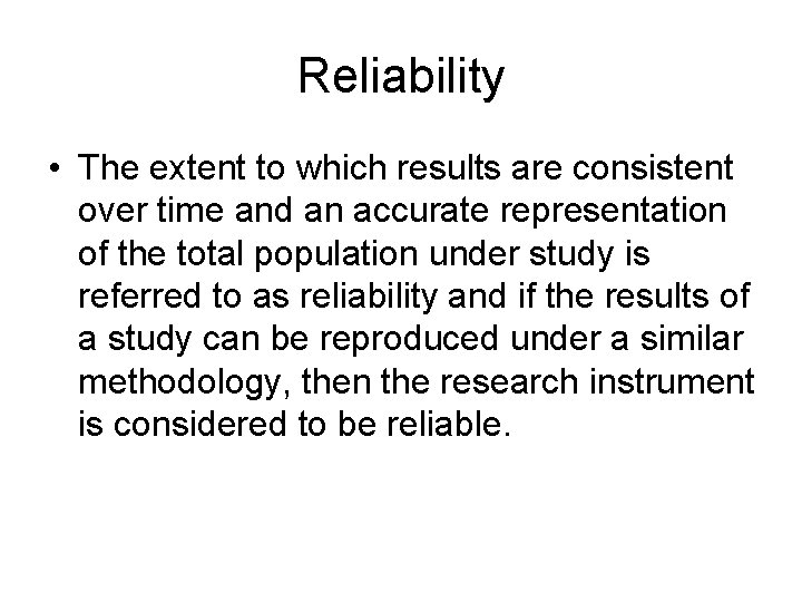 Reliability • The extent to which results are consistent over time and an accurate Reliability • The extent to which results are consistent over time and an accurate