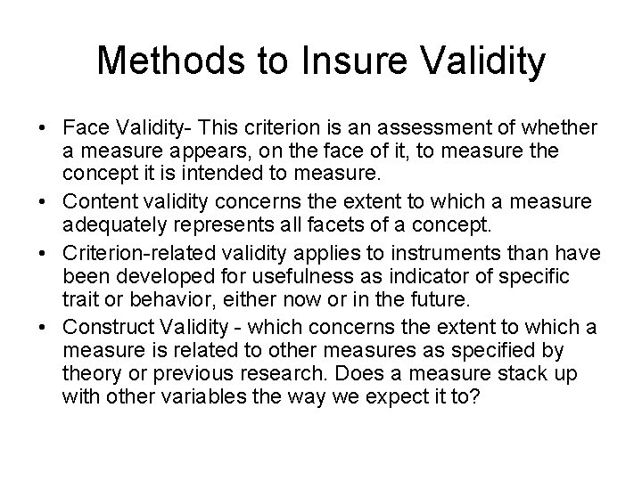 Methods to Insure Validity • Face Validity- This criterion is an assessment of whether Methods to Insure Validity • Face Validity- This criterion is an assessment of whether