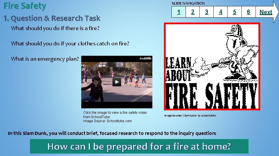 Fire Safety SLIDE NAVIGATION 1. Question & Research Task 1 2 3 4 5