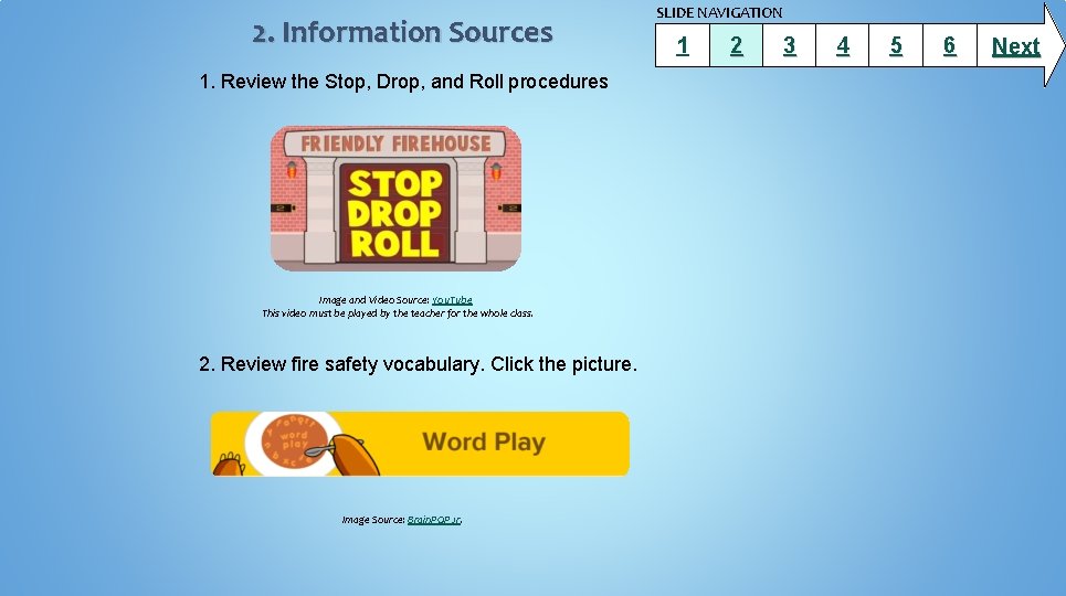 2. Information Sources 1. Review the Stop, Drop, and Roll procedures Image and Video